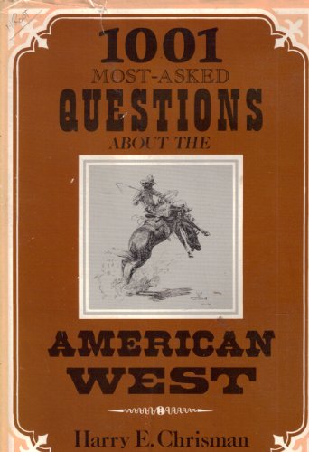 Beispielbild fr The One Thousand and One Most Asked Questions About the American West zum Verkauf von SecondSale
