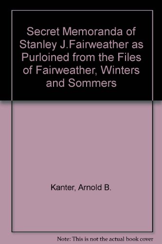 Stock image for The Secret Memoranda of Stanley J. Fairweather: As Purloined from the Files of the Law Firm of Fairweather, Winters and Sommers for sale by Walk A Crooked Mile Books