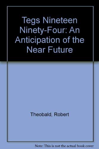 Imagen de archivo de TEG's Nineteen Ninety-Four : An Anticipation of the Near Future a la venta por Better World Books: West