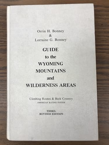 Beispielbild fr Guide to the Wyoming Mountains and Wilderness Areas: Climbing Routes and Back Country, American Rating System zum Verkauf von Zubal-Books, Since 1961