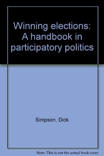 Beispielbild fr Winning elections: a handbook in participatory politics zum Verkauf von Solr Books