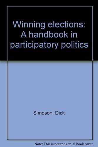 Stock image for Winning elections: a handbook in participatory politics for sale by Solr Books