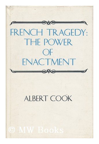 9780804005487: French Tragedy: Power of Enactment
