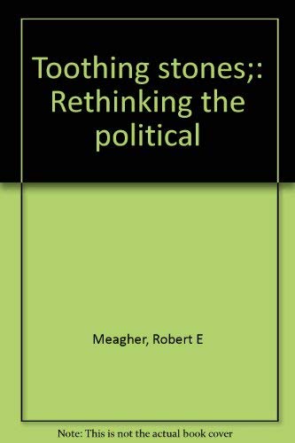 Stock image for Toothing Stones: Rethinking the Political for sale by Vashon Island Books