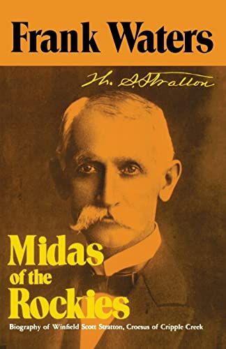 Stock image for Midas of the Rockies: The Story of Stratton & Cripple Creek (Story of Stratton and Cripple Creek) for sale by The Book Merchant, LLC
