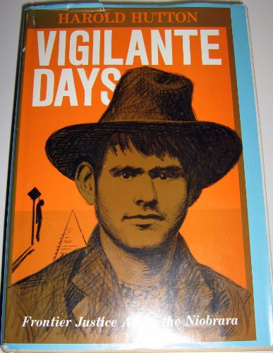 Imagen de archivo de Vigilante Days Frontier Justice Along the Niobrara a la venta por Ann Becker