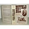 Imagen de archivo de Buffalo Bill : His Family, Friends, Fame, Failures, and Fortunes a la venta por Better World Books