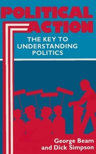 9780804008358: Political Action: Key To Understanding Politics