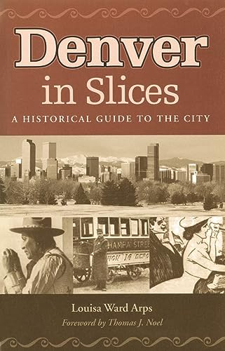 9780804008419: Denver In Slices: A Historical Guide to the City