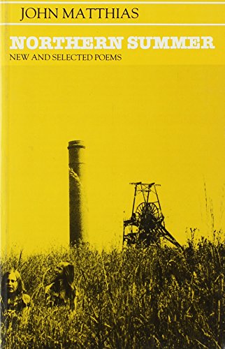 Beispielbild fr Northern Summer: New & Selected Poems, 1963-1983 (New and Selected Poems, 1963-1983) zum Verkauf von HPB-Diamond