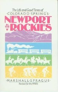 Stock image for Newport in the Rockies: The Life and Good Times of Colorado Springs for sale by ThriftBooks-Dallas
