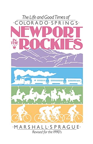 Stock image for Newport in the Rockies: The life and Good Times of Colorado Springs for sale by Prairie Creek Books LLC.