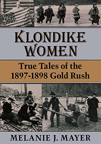 Beispielbild fr Klondike Women: True Tales of the 1897-1898 Gold Rush zum Verkauf von Wonder Book