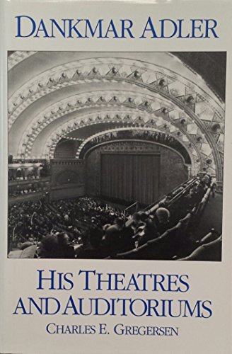 Stock image for Dankmar Adler: His Theatres and Auditoriums for sale by Front Cover Books