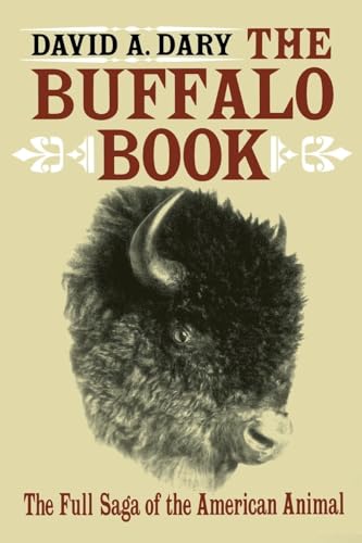 Imagen de archivo de The Buffalo Book: The Full Saga Of The American Animal a la venta por -OnTimeBooks-