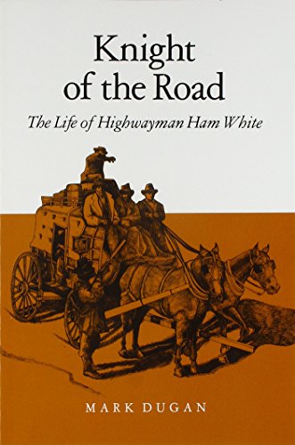 9780804009409: Knight Of The Road: The Life Of Highwayman Ham White