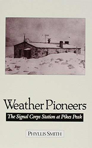 Stock image for Weather Pioneers, the Signal Corps Station at Pikes Peak for sale by Chequamegon Books