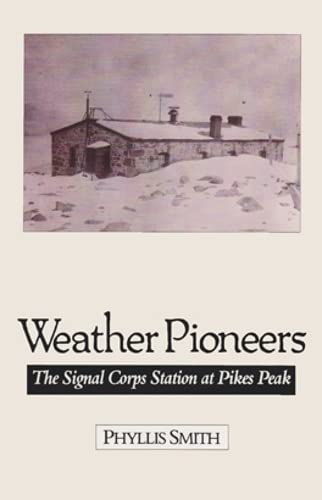 Stock image for Weather Pioneers the Signal Corps Station at Pikes Peak for sale by Chequamegon Books