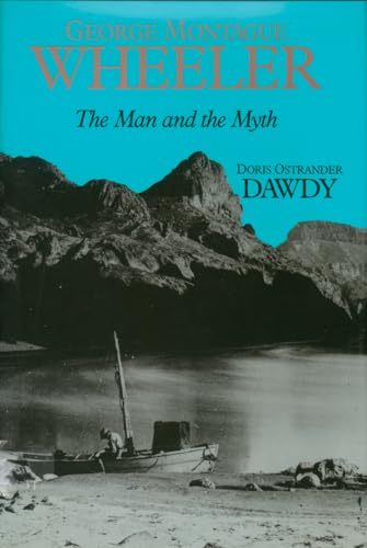 Imagen de archivo de George Montague Wheeler: The Man and the Myth a la venta por About Books