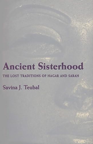 Stock image for Ancient Sisterhood: The Lost Traditions of Hagar and Sarah for sale by SecondSale