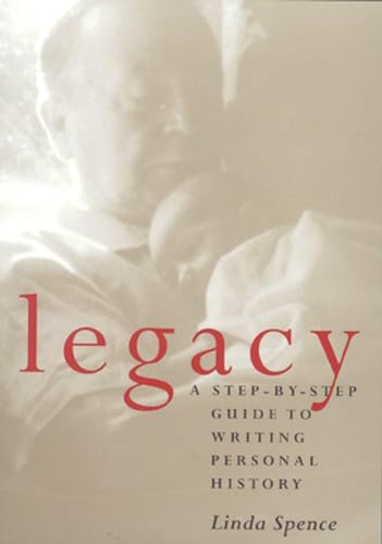 Imagen de archivo de Legacy : A Step-By-Step Guide to Writing Personal History a la venta por Gulf Coast Books