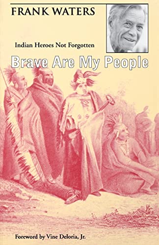 Brave Are My People: Indian Heroes Not Forgotten (9780804010092) by Waters, Frank