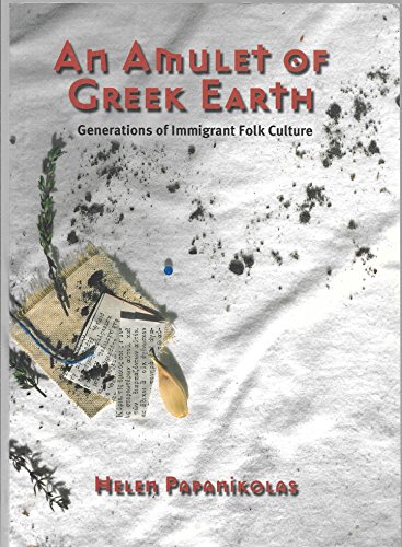 Stock image for An Amulet of Greek Earth : Generations of Immigrant Folk Culture for sale by Better World Books