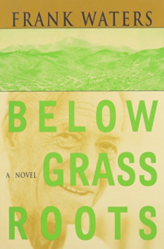 9780804010481: Below Grass Roots: A Novel (Pikes Peak Trilogy)