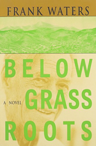 9780804010481: Below Grass Roots (Pike's Peak): A Novel (Book II of the Pikes Peak Trilogy)