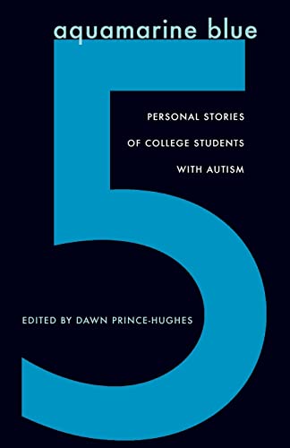 Beispielbild fr Aquamarine Blue 5 : Personal Stories of College Students with Autism zum Verkauf von Better World Books