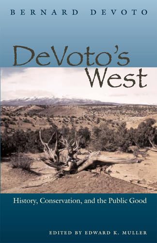 Stock image for DeVoto  s West: History, Conservation, and the Public Good for sale by HPB-Red