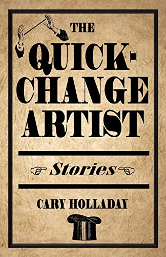 The Quick-Change Artist: Stories (9780804010931) by Holladay, Cary