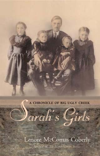 Beispielbild fr Sarah's Girls : A Chronicle of Big Ugly Creek zum Verkauf von Better World Books