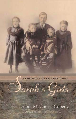 Stock image for Sarahs Girls A Chronicle of Big Ugly Creek for sale by PBShop.store US