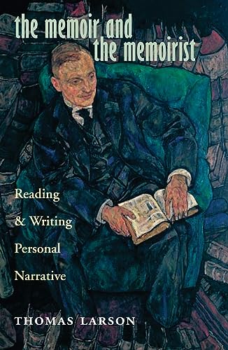 Beispielbild fr The Memoir and the Memoirist: Reading and Writing Personal Narrative zum Verkauf von SecondSale