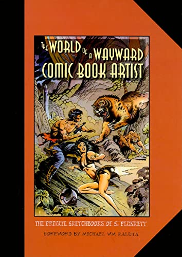 The World of a Wayward Comic Book Artist : The Private Sketchbooks of S. Plunkett