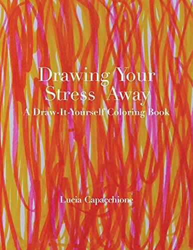 Stock image for Drawing Your Stress Away: A Draw-It-Yourself Coloring Book (Draw-It-Yourself Coloring Books) for sale by Books From California