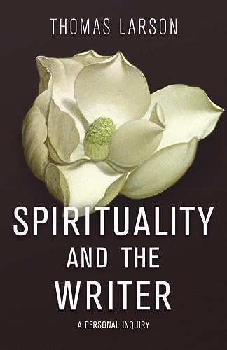 Beispielbild fr Spirituality and the Writer: A Personal Inquiry zum Verkauf von Buchpark