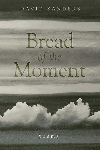 Beispielbild fr Bread of the Moment: Poems zum Verkauf von SecondSale