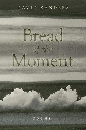 Stock image for Bread of the Moment: Poems for sale by SecondSale