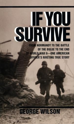 Beispielbild fr If You Survive: From Normandy to the Battle of the Bulge to the End of World War II, One American Officer's Riveting True Story zum Verkauf von Gulf Coast Books