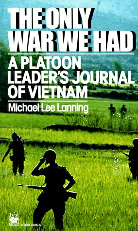 Beispielbild fr Only War We Had: A Platoon Leader's Journal of Vietnam zum Verkauf von SecondSale