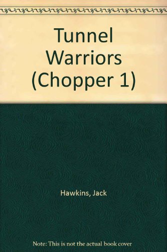 9780804100106: Tunnel Warriors (Chopper 1)