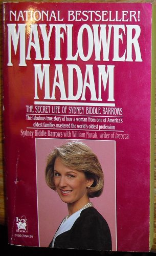 Beispielbild fr Mayflower Madam : The Secret Life of Sydney Biddle Barrows zum Verkauf von Better World Books