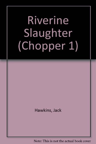 9780804103176: Riverine Slaughter (Chopper 1)