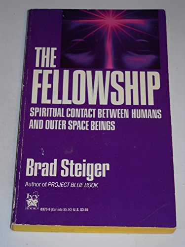 Imagen de archivo de The Fellowship: Spiritual Contact Between Humans and Outer Space Beings a la venta por HPB-Diamond