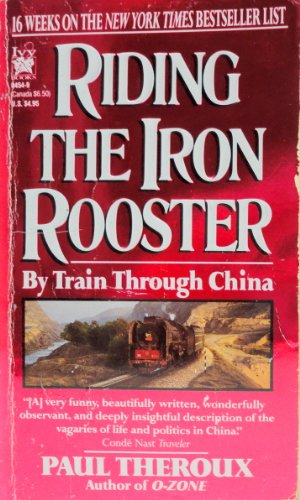 9780804104548: Riding the Iron Rooster: By Train Through China