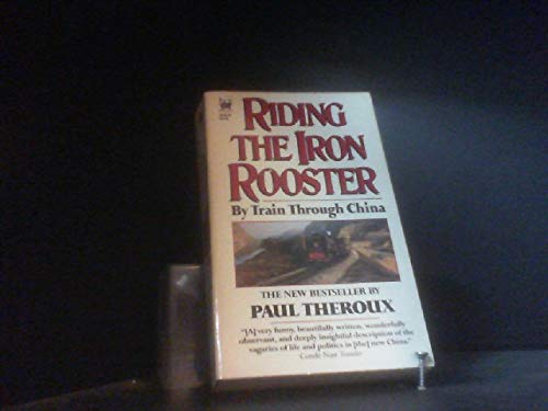 9780804104685: Riding Iron Rooster - By Train Through China