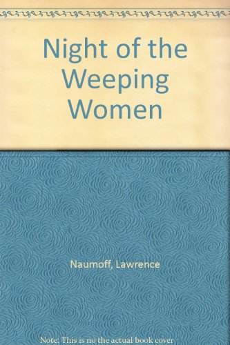 Beispielbild fr Night of the Weeping Women zum Verkauf von Robinson Street Books, IOBA