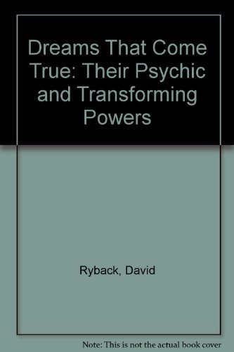 9780804105613: Dreams That Come True: Their Psychic and Transforming Powers